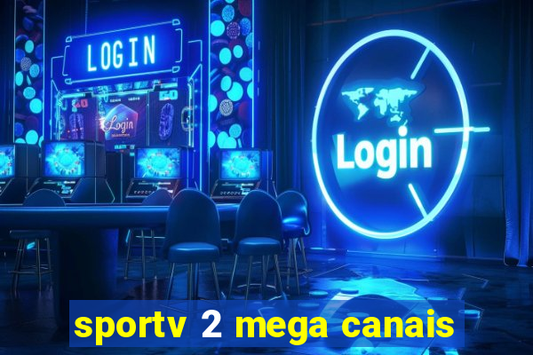 sportv 2 mega canais